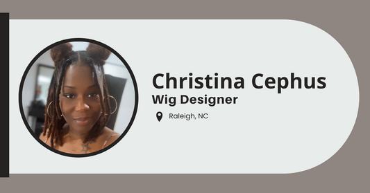 Christina Cephus: Wig Designer,  Raleigh, NC